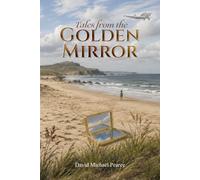 Tales from the Golden Mirror