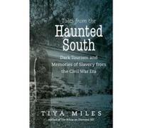 Tales from the Haunted South - [Version Originale] Tiya Miles (Auteur)