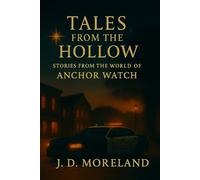 Tales from the Hollow: Stories from the World of Anchor Watch