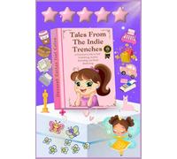 Tales From The Indie Trenches: A Practical Guide to Self-Publishing, Author Branding, and Book Marketing: Self-Publishing for the Rest of Us: No Trust Fund, No Bestseller Fairy, Just Strategy