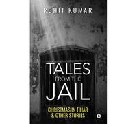 Tales From The Jail : Christmas In Tihar & Other Stories