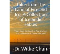 Tales from the Land of Fire and Ice: A Collection of Icelandic Fables: Tales from the Land of Fire and Ice: una collezione di favole islandesi