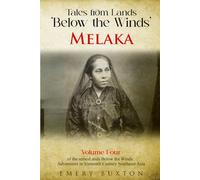 Tales from the Lands ‘Below the Winds’: Melaka