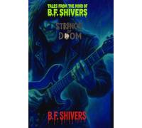 Tales From the Mind of B.F. Shivers Strings of Doom