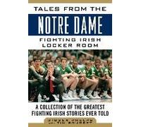 Tales From The Notre Dame Fighting Irish Locker Room