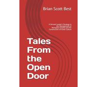 Tales From the Open Door: A Servant Leader’s Strategy in the Management of Workplace Drama and the Construction of Great Culture