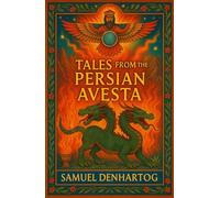 Tales from the Persian Avesta