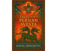 Tales from the Persian Avesta
