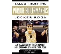 Tales From The Purdue Boilermakers Locker Room