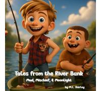 Tales from the River Bank: Mud, Mischief, & Moonlight