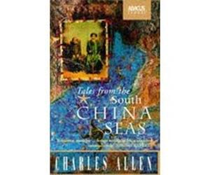 Tales from the South China Seas Allen, Charles (Auteur)