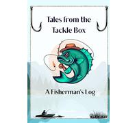 Tales from the Tackle Box: A Fisherman's Log