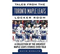Tales From The Toronto Maple Leafs Locker Room