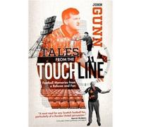 Tales from the Touchline by John Gunn John Gunn (Auteur)