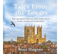 Tales From the Towers: The peregrine falcons who make their home at Lincoln Cathedral