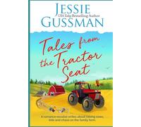 Tales from the Tractor Seat (Stories from Jessie Gussman's Newsletter 2025)