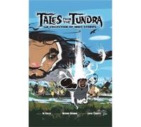 Tales from the Tundra by Ibi Kaslik Illustrated by Anthony Brennan Ibi Kaslik (Auteur)