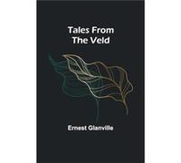 Tales from the Veld - Ernest Glanville - Alpha Editions - Livre en Anglais Ernest GlanvilleErnest Glanville (Auteur)
