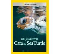 Tales from Wild: Cara The Sea Turtle