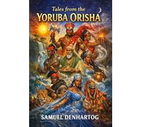 Tales from the Yoruba Orisha