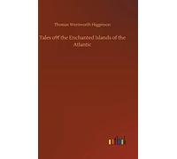 Tales O9f The Enchanted Islands Of The Atlantic
