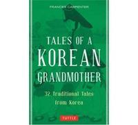 Tales of a Korean Grandmother by Frances Carpenter Unknown (Auteur)