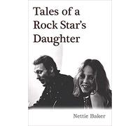 Tales Of A Rock Star's Daughter