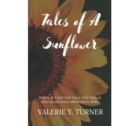 Tales Of A Sunflower: When At Last You Face The Chaos, You Hear Your Own Voice Sing