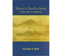 Tales of a Tin-Can Sailor Lawrence G. Reid (Auteur)