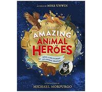 Tales Of Amazing Animal Heroes