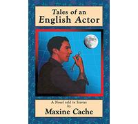 Tales of an English Actor: A Novel Told in Stories (Deluxe Color Edition)