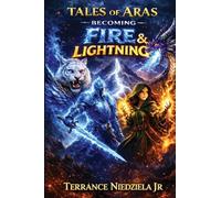 Tales of Aras: Becoming Fire and Lightning