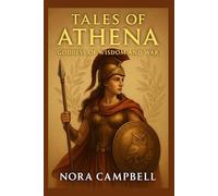 Tales of Athena- Goddess of Wisdom and War: Wisdom, courage, and strategy| Perfect for ages 10-12