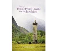 Tales of Bonnie Prince Charlie and the Jacobites - [Version Originale] Stuart Mchardy (Auteur)