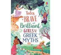 Tales Of Brave And Brilliant Girls From The Greek Myths