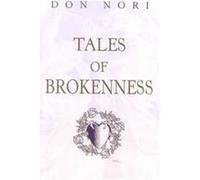 Tales of Brokenness Don Nori (Auteur)