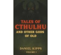 Tales of Cthulhu and Other Gods of Old: Volume 1