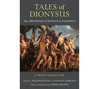 Tales of Dionysus: The Dionysiaca of Nonnus of Panopolis