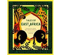 Tales of East Africa: (African Folklore Book for Teens and Adults, Illustrated Stories and Literature from Africa)