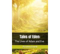 Tales Of Eden: The Lives Of Adam And Eve (Biblical Stories For Children)