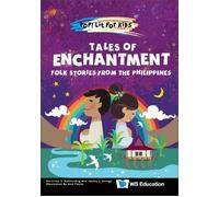 Tales Of Enchantment: Folk Stories From The Philippines