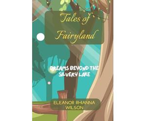 Tales of Fairyland: Dreams beyond the Silvery Lake