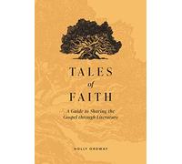 Tales of Faith: A Guide to Sharing the Gospel Through Literature