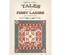 Tales of First Ladies and Their Quilt Blocks