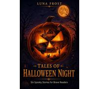 Tales of Halloween Night: Six Spooky Stories for Brave Readers