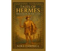 Tales of Hermes- Messenger of the Gods: The trickster, traveler, and guide | Ages 10-12