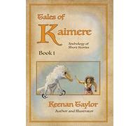 Tales of Kaimere: Anthology 1