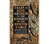 Tales Of King Arthur & Knights/Round Tab Sir Thomas Malory, Beardsley Flame Tree Studio, Aubrey (Auteur)