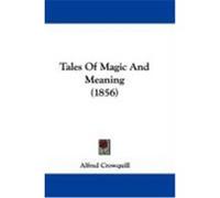 Tales of Magic and Meaning (1856) Crowquill, Alfred (Auteur)