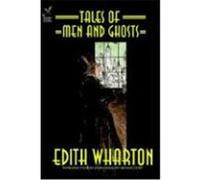 Tales of Men and Ghosts Wharton, Edith (Auteur)